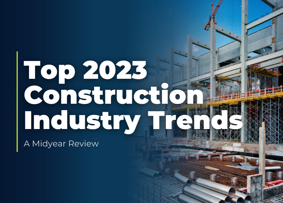 Top 2023 Construction Industry Trends: A Midyear Review(Part 1)